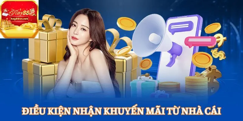 Chú ý điều kiện nhận khuyến mãi từ nhà cái