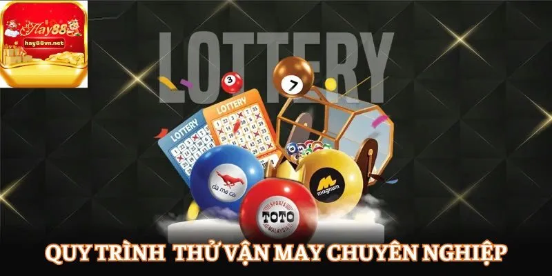 Quy trình tham gia thử vận may chuyên nghiệp