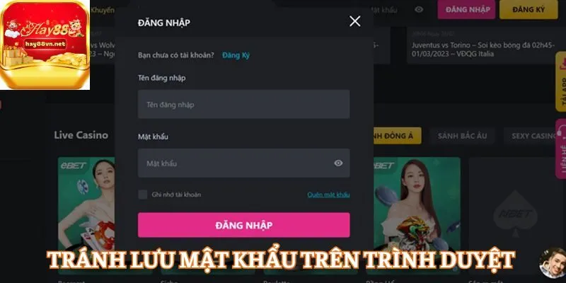 Tránh lưu mật khẩu trên trình duyệt công cộng