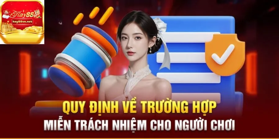 Trường hợp miễn trách nhiệm cho người chơi